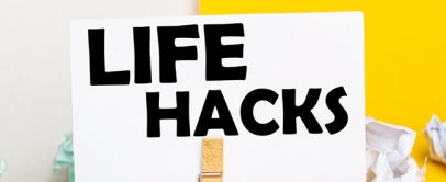 life hacks